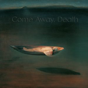 Come Away, Death - 2ch Stereo, DSD 256 fs