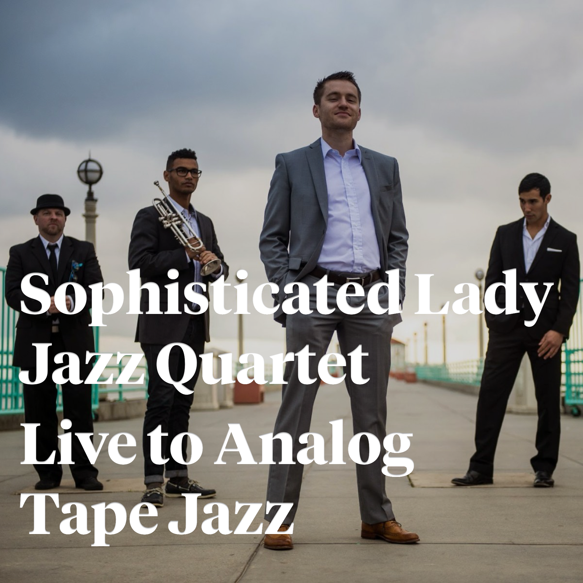 Sophisticated Lady Jazz Quartet - Live to Analog Tape Jazz
