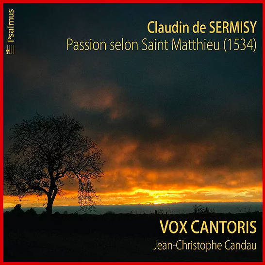 Claudin de Sermisy: Saint Matthew Passion (1534)