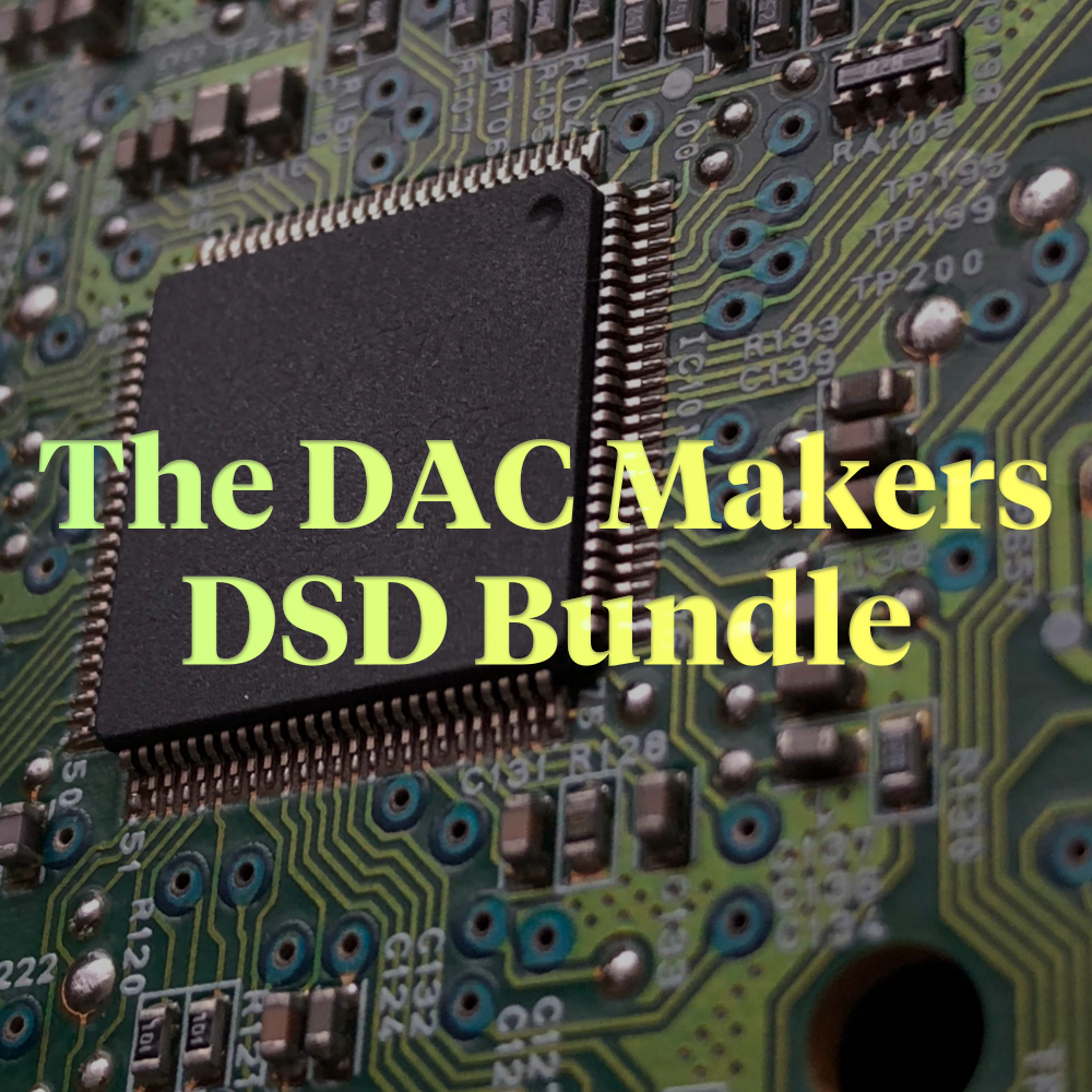 The DAC Makers [DSD Bundle]
