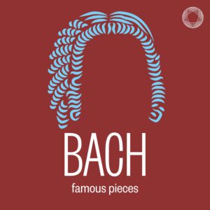 Bach Famous Pieces [Double Album] (Digital Download Only)