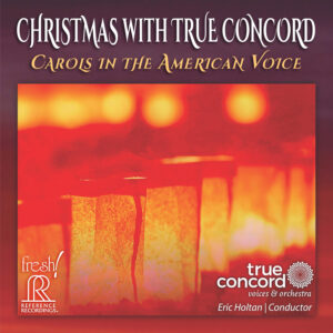 Christmas With True Concord: Carols In The American Voice
