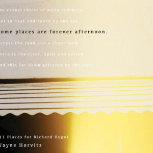 Some Places Are Forever Afternoon (11 Places for Richard Hugo)