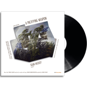 Sean Hickey - A Pacifying Weapon [180g Vinyl]