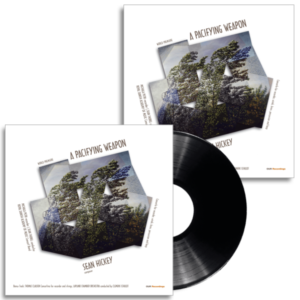 Sean Hickey - A Pacifying Weapon [Download & Vinyl Bundle]