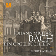 Johann Michael Bach: Ein Orgelbüchlein (The Organ Book)